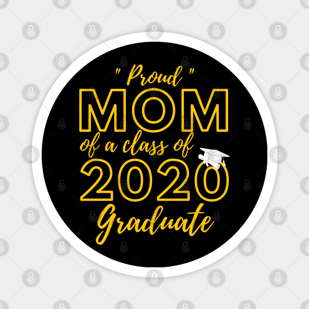 Proud Mom of a Class of 2020 Graduate Shirt Senior 20 Gift Magnet by busines_night